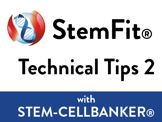 StemFit Technical Tips 2 with STEMCELLBANKER
